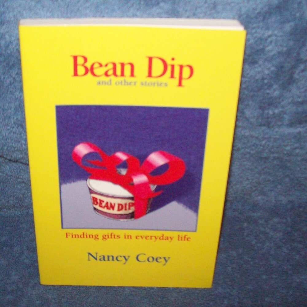 Bean dip and other stories: Finding gifts in everyday life - Paperback Book